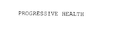 PROGRESSIVE HEALTH