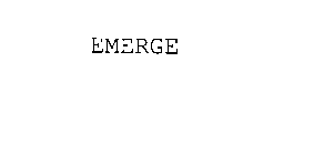 EMERGE