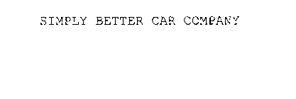 SIMPLY BETTER CAR COMPANY