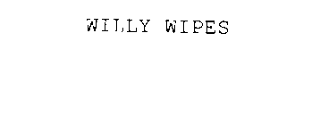 WILLY WIPES