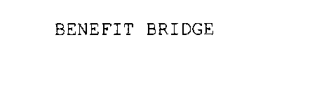 BENEFIT BRIDGE
