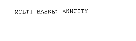 MULTI BASKET ANNUITY