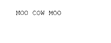 MOO COW MOO