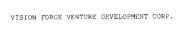 VISION FORGE VENTURE DEVELOPMENT CORP.