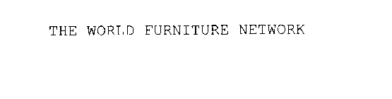 THE WORLD FURNITURE NETWORK