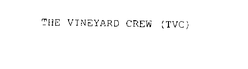 THE VINEYARD CREW (TVC)