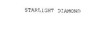 STARLIGHT DIAMOND