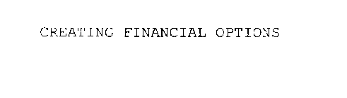 CREATING FINANCIAL OPTIONS