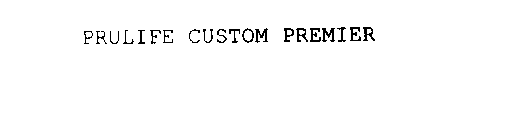 PRULIFE CUSTOM PREMIER