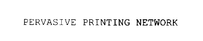 PERVASIVE PRINTING NETWORK