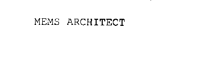 MEMS ARCHITECT