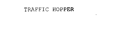 TRAFFIC HOPPER