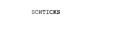 SCHTICKS