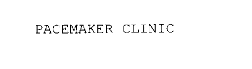 PACEMAKER CLINIC