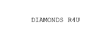 DIAMONDS R4U