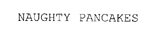 NAUGHTY PANCAKES
