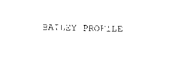 BAILEY PROFILE