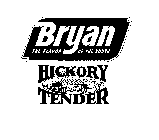 BRYAN THE FLAVOR OF THE SOUTH HICKORY TENDER