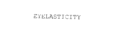 EYELASTICITY
