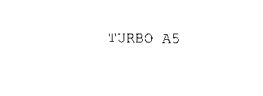 TURBO A5