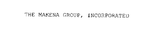 THE MAKENA GROUP, INCORPORATED
