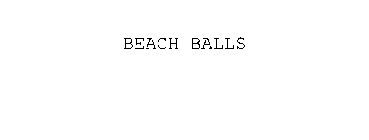 BEACH BALLS