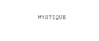 MYSTIQUE
