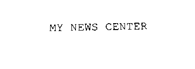 MY NEWS CENTER