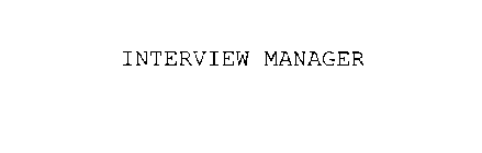 INTERVIEW MANAGER