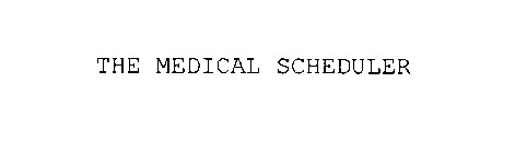 THE MEDICAL SCHEDULER