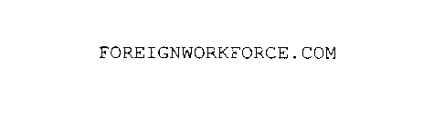 FOREIGNWORKFORCE.COM