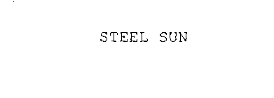 STEEL SUN