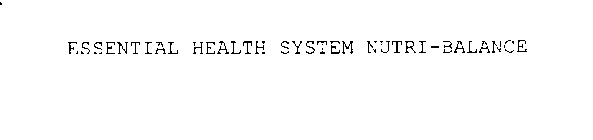 ESSENTIAL HEALTH SYSTEM NUTRI-BALANCE