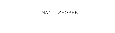 MALT SHOPPE