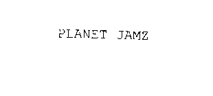 PLANET JAMZ