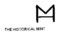 MH THE HISTORICAL MINT