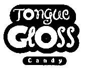 TONGUE GLOSS CANDY