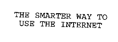 THE SMARTER WAY TO USE THE INTERNET