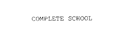 COMPLETE SCHOOL