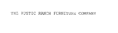 THE RUSTIC RANCH FURNITURE COMPANY