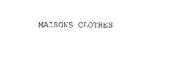 MAISONS CLOTHES