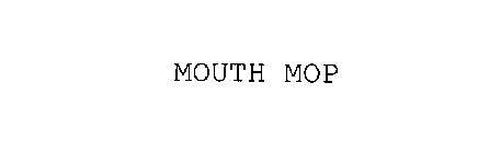 MOUTH MOP
