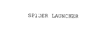 SPIDER LAUNCHER