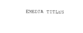 EMEDIA TITLES