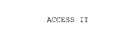 ACCESS IT