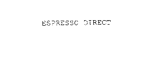 ESPRESSO DIRECT