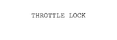 THROTTLE LOCK