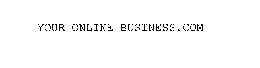 YOUR ONLINE BUSINESS.COM