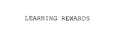 LEARNING REWARDS