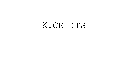 KICK ITS